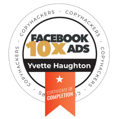 10X Facebook Ads badge from Copyhackers for Yvette Haughton, Sales Copywriter